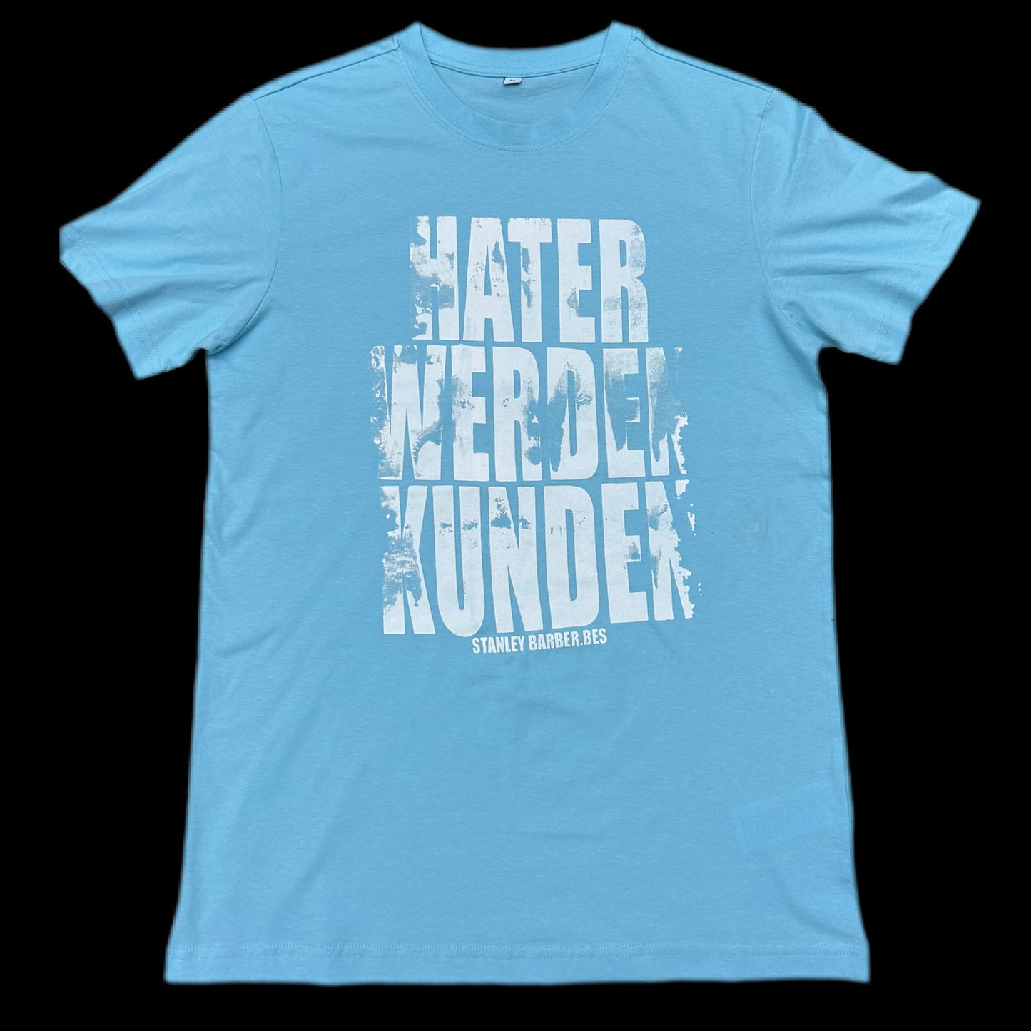 Hater Werden Kunden T Shirt Hellblau