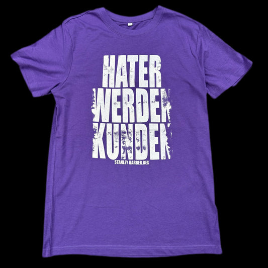 Hater Werden Kunden T Shirt Lila